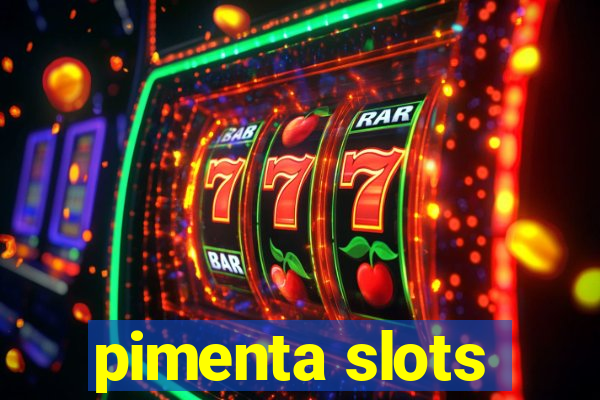 pimenta slots